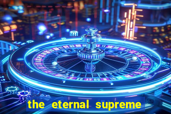 the eternal supreme 288 pt br